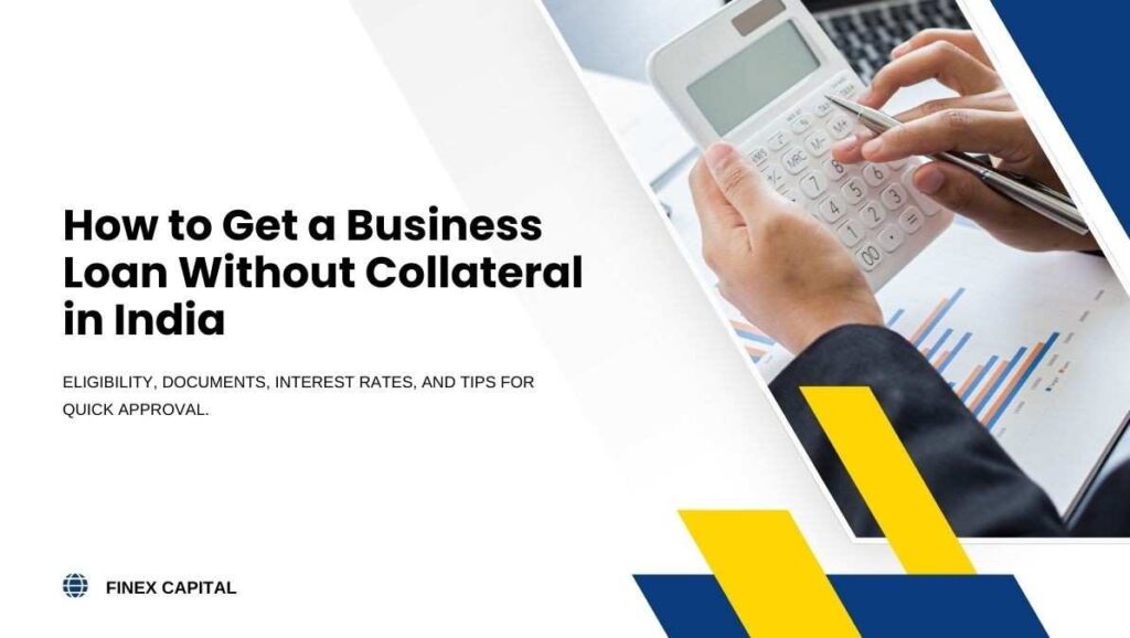 How to Get a Business Loan Without Collateral in India